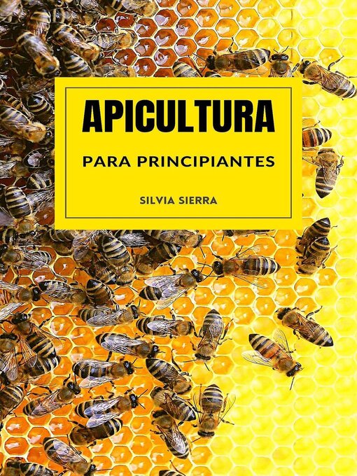 Title details for Apicultura para principiantes by Silvia Sierra - Available